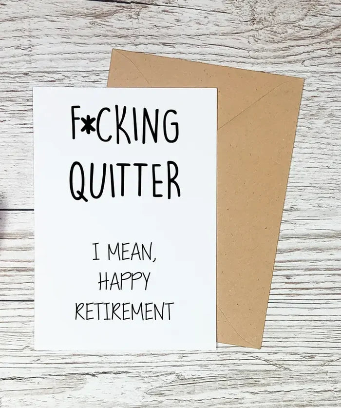 Fucking Quitter Retirement Card