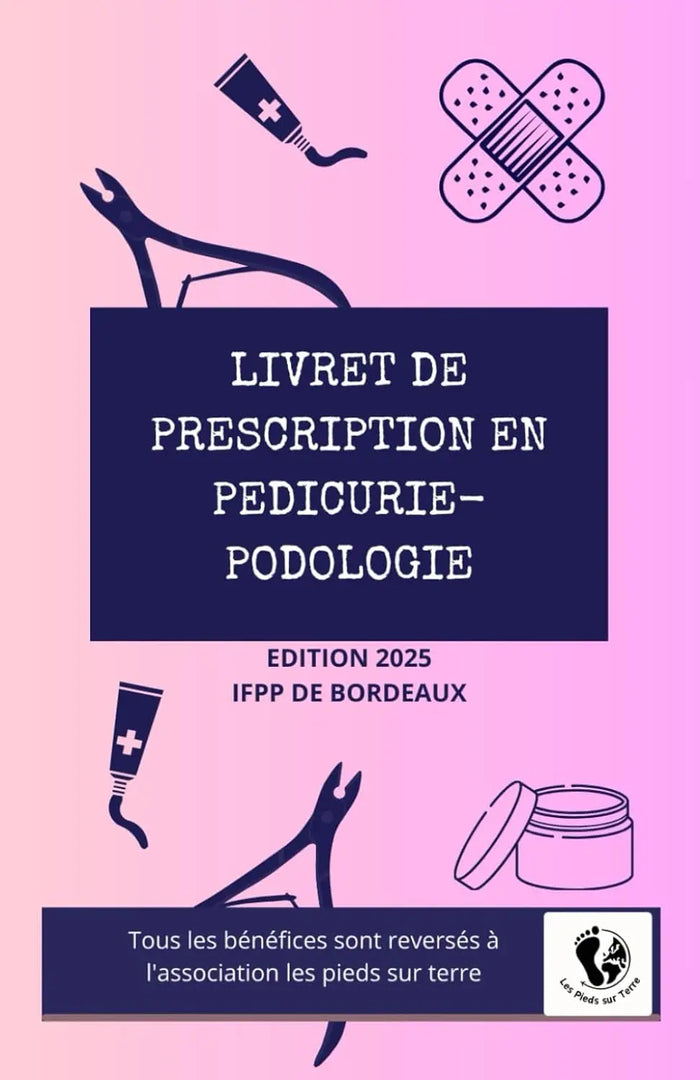 Pedicure-podology prescription booklet - Association les pieds sur terre Association les pieds sur terre