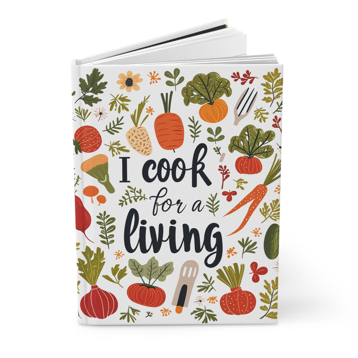 Hardcover Journal Matte - I Cook For A Living Standing up